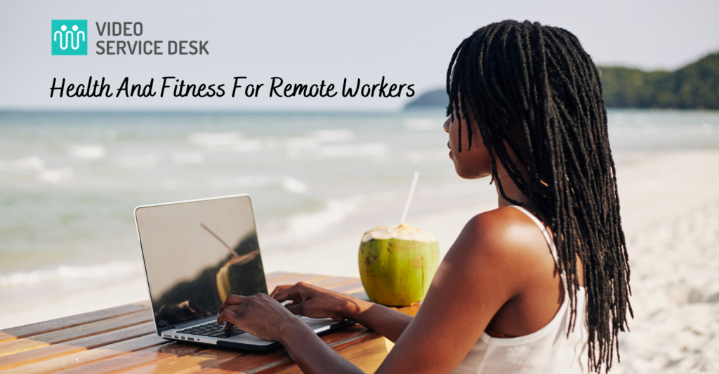 Health And Fitness For Remote Workers